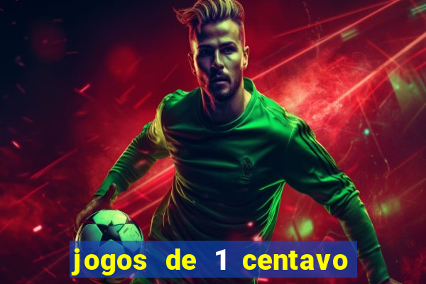 jogos de 1 centavo na blaze